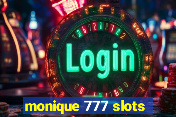 monique 777 slots